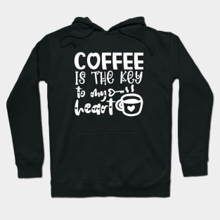 Coffee Is the Key To My Heart - Valentine's Day Gift Idea for Coffee Lovers - Hoodie